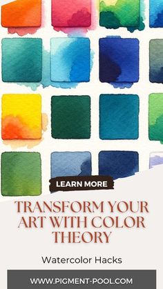 watercolor paint swatches with the words transform your art with color theory on them