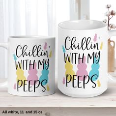 two coffee mugs with the words chillin'with my peeps on them