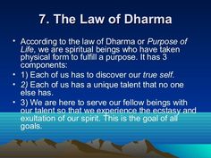 the law of dharma according to the law of dharma or purpose of life, we are