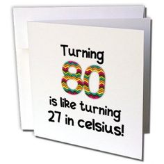 a greeting card with the words turning 60 is like turning 16 in celsius