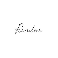 the word random written in cursive ink