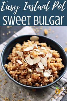 an easy instant pot sweet bulgar with almonds in it and text overlay