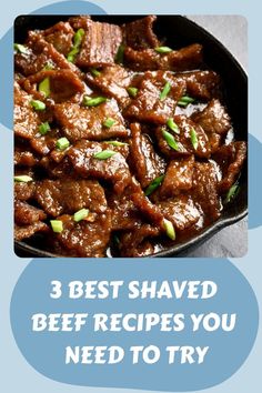 the words 3 best shaved beef recipes you need to try