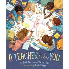 a teacher like you by frank murphy and barbara dan illustrated by kalli harren