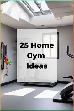 a gym with the words 25 home gym ideas