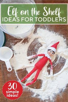 elf on the shelf ideas for toddlers 30 simple ideas