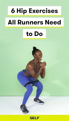 a woman squatting with the words 6 hip exercises all runners need to do