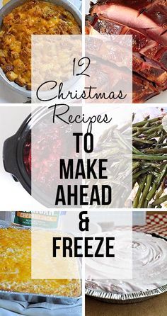 twelve christmas recipes to make ahead and freeze