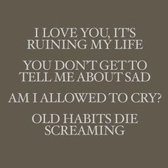 the words i love you it's running my life you don't get to tell