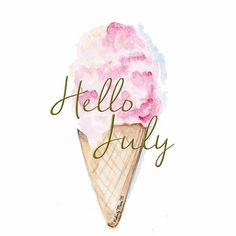 an ice cream cone with the words hello july on it