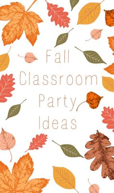 the words fall classroom party ideas surrounded by leaves