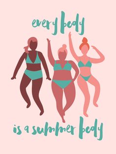 three women in swimsuits with the words everybody is a summer body