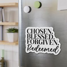 a sticker on the side of a refrigerator saying chosen, blessing for given, reaffemed