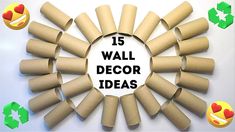 a circle made out of toilet paper with the words 15 wall decor ideas on it