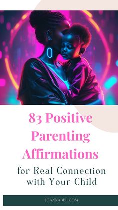 two women embracing each other with the text, 3 positive parenting affirmations for real connection with your child