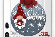 a door hanger that says let it snow with a gnome holding a mug