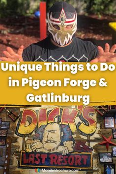 a man wearing a wrestling mask with the words unique things to do in pigeonn force & gatlinburg