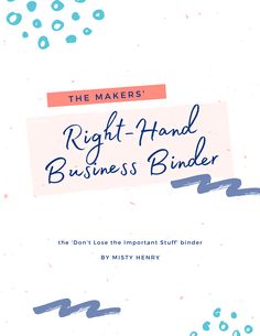 the cover for the book right - hand business binder, with blue and pink dots