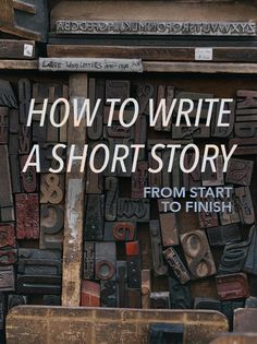 the cover of how to write a short story from start to finish, with lots of letters and numbers stacked on top of each other