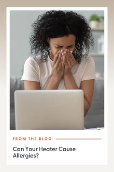 a woman covers her face with her hands while looking at a laptop screen that reads, can your heart cause allergies?