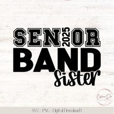 the word senior band sister is shown in black on a white wood background with an arrow