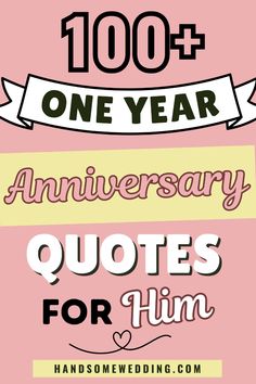 an anniversary quote for him with the words, one year anniversary quotes for him on it