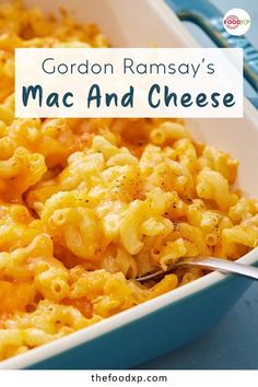 macaroni and cheese in a blue casserole dish with text overlay reading gordon ramsay's mac and cheese