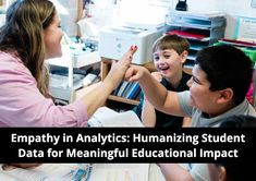 two children and an adult pointing at each other with text overlay that reads empathty in analyzing student data for meaning educational impact