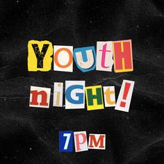 the words youth night written in cut out letters on a black paper background with space for text