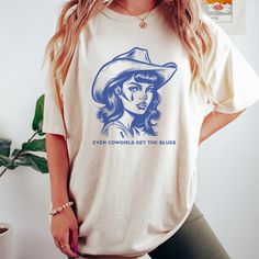 Even Cowgirls Get The Blues, Comfort Colors Shirt, Cowgirl fashion, Cowgirl shirt, vintage cowgirl, vintage western fashion Even Cowgirls Get The Blues, Cowgirls Get The Blues, Vintage Western Fashion, Cowgirl Vintage, Fashion Cowgirl, Cowgirl Fashion, Vintage Cowgirl, Cowgirl Shirts, Comfort Colors Shirt