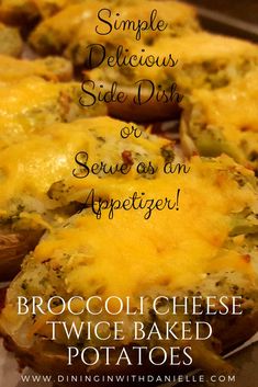 broccoli cheese twice baked potatoes with the words, simple delicious side dish or serve as an appetizer