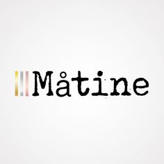 the word matine written in black ink on a white background with an orange and yellow stripe