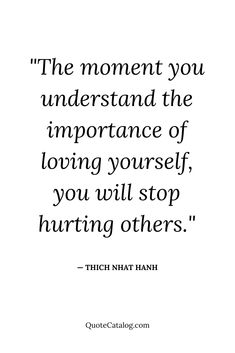 Importance Of Love Quotes, Self Love Importance Quotes, Love Yourself To Love Others, Importance Of Self Love, Worth Quotes Value, Self Importance Quotes Love Yourself, Quote About Love Yourself, How To Love Thich Nhat Hanh, Quotes On Self Compassion