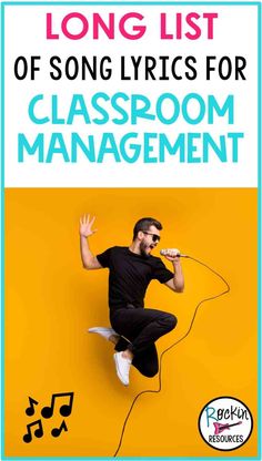 the long list of song lyrs for classroom management is shown in this poster