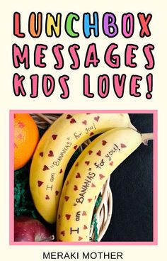 there are two bananas and an orange on the cover of lunchbox messages kids love