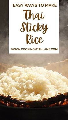 rice cooking in a skillet with the words easy ways to make thai sticky rice