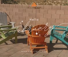 three colorful chairs sitting next to each other on top of a brick patio with the words hello february written in white