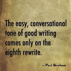 an old paper with the words, the easy conversational tone of good writing comes only on the eighth rewrite