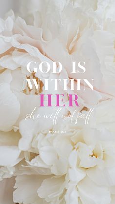 white peonies with the words god is within her she will steal them in pink