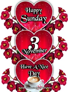 happy sunday 3 november have a nice day with coffee and flowers in the shape of hearts