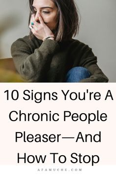 a woman with her hand on her face and the words 10 signs you're a chronic people please - and how to stop