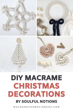 christmas decorations made out of macrame and yarn with text overlay that reads diy macrame christmas decorations by soulful nations