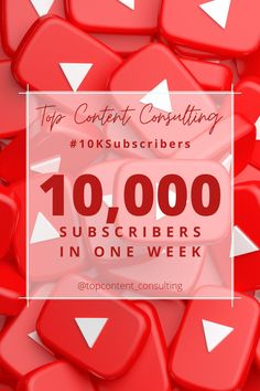 red hearts with the words top content consulting 10, 000 subs in one week