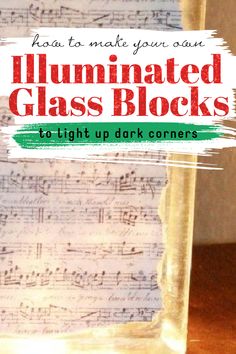 an illuminated glass block with sheet music on it and the words, how to make your own illuminated glass blocks