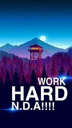 a poster with the words work hard n'da in front of mountains and trees