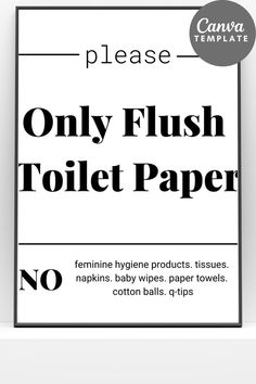 a black and white poster with the words only flush toilet paper