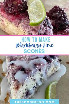 How to make blackberry lime scones Lime Scones, Peach Scones, Berry Scones, Raspberry Scones, Chocolate Scones