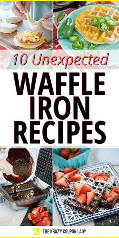 the cover of 10 unexpected waffle iron recipes, with images of different types of waffles