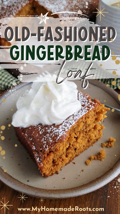 an old - fashioned gingerbread loaf on a plate with whipped cream