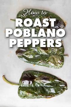 how to roast poblaanoo peppers in the oven with text overlay reading how to roast poblaanoo peppers